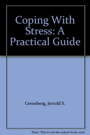 Coping With Stress: A Practical Guide