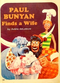 Paul Bunyan Finds a Wife (A Reading Shelf Book)