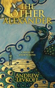 The Other Alexander  (The Bow of Heaven, Book I)