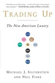 Trading Up: The New American Luxury