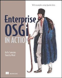 Enterprise OSGi in Action: With examples using Apache Aries