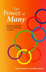 The Power of Many: Building Sustainable Collective Leadership in Schools