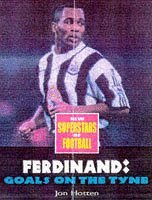 Ferdinand: Goals on the Tyne (New Superstars of Football)