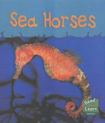 Sea Horses (Read & Learn: Sea Life)