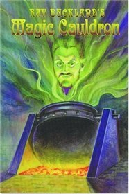 Ray Buckland's Magic Cauldron: A Potpourri of Matters Metaphysical