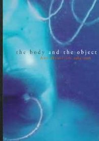 The Body and the Object:Ann Hamilton 1984-1996