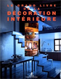 Le grand livre de la dcoration intrieure (French Edition)