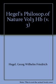 Hegel's Philosop.of Nature Vol3 Hb (v. 3)