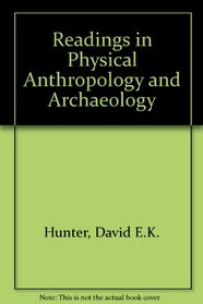 Readings in Physical Anthropology and Archaeology