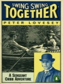 Swing, Swing Together: A Sergeant Cribb Mystery
