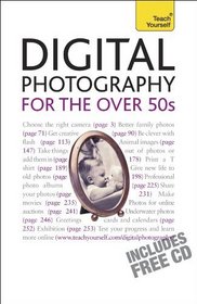Improve Your Digital Photography for the Over 50s: A Teach Yourself Guide