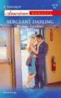 Sergeant Darling (Harlequin American Romance, No 1019)