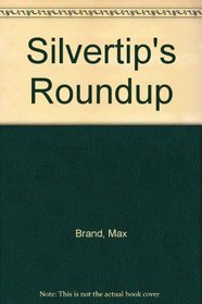 Silvertip's Roundup