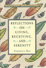 Hazelden Meditations: Reflections on Giving, Receiving, and Serenity (Hazelden Meditation Series)