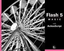 Flash 5 Magic: With ActionScript