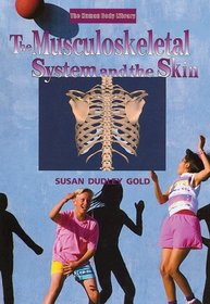 The Musculoskeletal System and the Skin (Human Body Library)