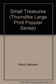 Small Treasures (Thorndike Large Print Popular Series)