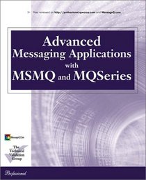 Advanced Messaging Applications with MSMQ and MQSeries