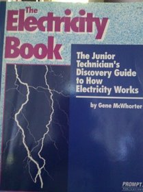 The Electricity Book: The Junior Technician's Discovery Guide to How Electricity Works