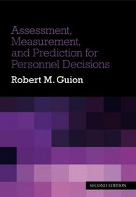 Assessment, Measurement, and Prediction for Personnel Decisions: Second Edition