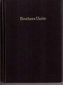 Brothers Unite An Account Of The Uniting Of Eberhard Arnold And The Rhon Bruderhof With The Hutterian Church Based On The Diary Of His Journey To North America 1930-31 And Letters Written Between 1928 And 1935.