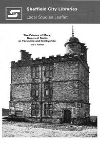 Prisons of Mary, Queen of Scots in Yorkshire and Derbyshire