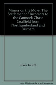 Miners on the Move: The Settlement of Incomers to the Cannock Chase Coalfield from Northumberland and Durham