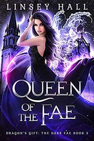Queen of the Fae (Dragon's Gift: The Dark Fae)