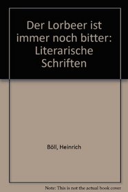 Der Lorbeer ist immer noch bitter ; literarische Schriften (German Edition)