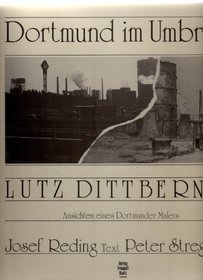 Dortmund im Umbruch: Lutz Dittberner, Ansichten eines Dortmunder Malers (German Edition)