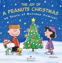 The Joy of A Peanuts Christmas 50 Years of Holiday Comics