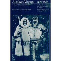 Alaskan Voyage, 1881-1883: An Expedition to the Northwest Coast of America