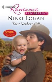 Their Newborn Gift (Outback Baby Tales) (Harlequin Romance, No 4174) (Larger Print)