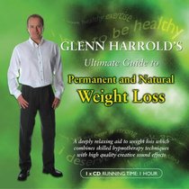 Glenn Harrold's Ultimate Guide to Permanent and Natural Weight Loss (BBC Audio Collection: Lifestyle)