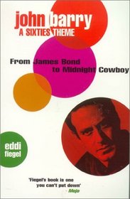 John Barry: A Sixties Theme: From James Bond to Midnight Cowboy