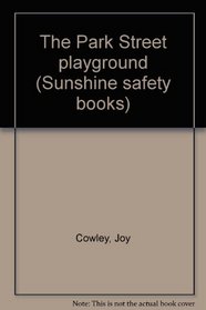 The Park Street playground (Sunshine safety books)