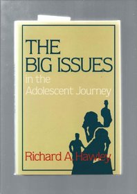 The Big Issues in the Adolescent Journey