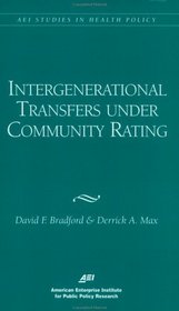 Intergenerational Transfers Under Community Rating (Aei Studies in Health Policy)