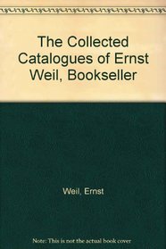 The Collected Catalogues of Ernst Weil, Bookseller
