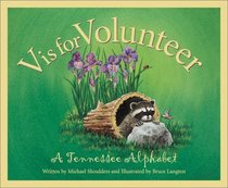 V Is For Volunteer: A Tennessee Alphabet (Discover America State By State)