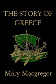 The Story of Greece  (Yesterday's Classics)