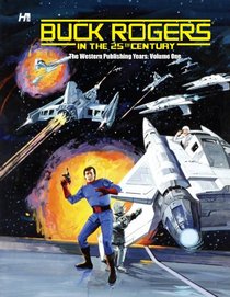 Buck Rogers in the 25th Century: The Western Publishing Years Volume 1