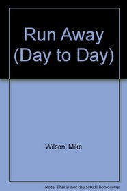 Run Away (Day to Day)