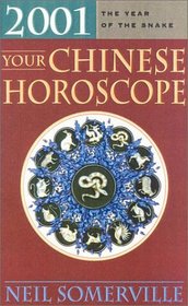 Your Chinese Horoscope 2001--Single Unit ISBN: What the Year of the Snake Holds in Store for You