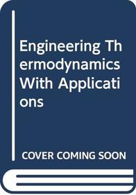 Engineering Thermodynamics With Applications