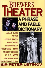 Brewer's Theater: A Phrase and Fable Dictionary