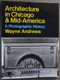 Architecture in Chicago & mid-America: A photographic history (Icon editions)