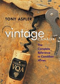 Vintage Canada: The complete reference to Canadian wines