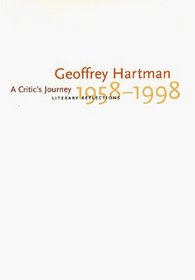 A Critic's Journey : Literary Reflections, 1958-1998