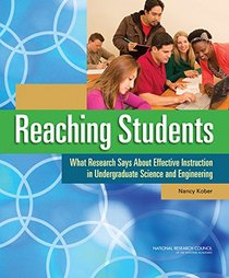 Reaching Students: What Research Says About Effective Instruction in Undergraduate Science and Engineering